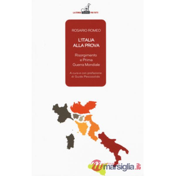 Italia alla prova. Risorgimento e prima guerra mondiale (L')