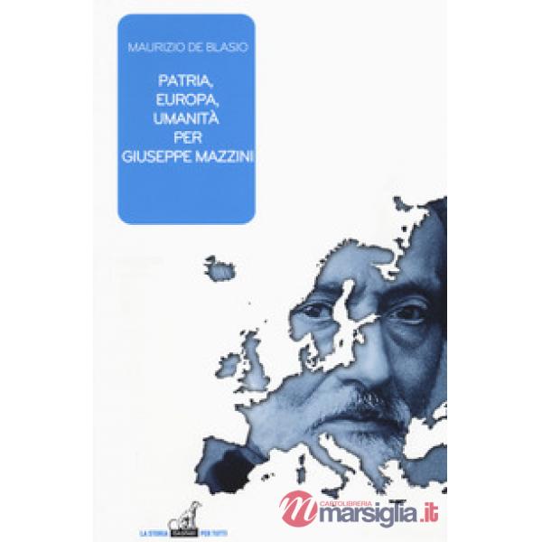 Patria, Europa, umanità per Giuseppe Mazzini