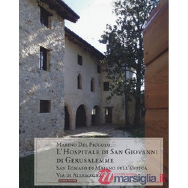 Hospitale di San Giovanni di Gerusalemme. San Tommaso di Majano sull'antica via de Allemagna (L')