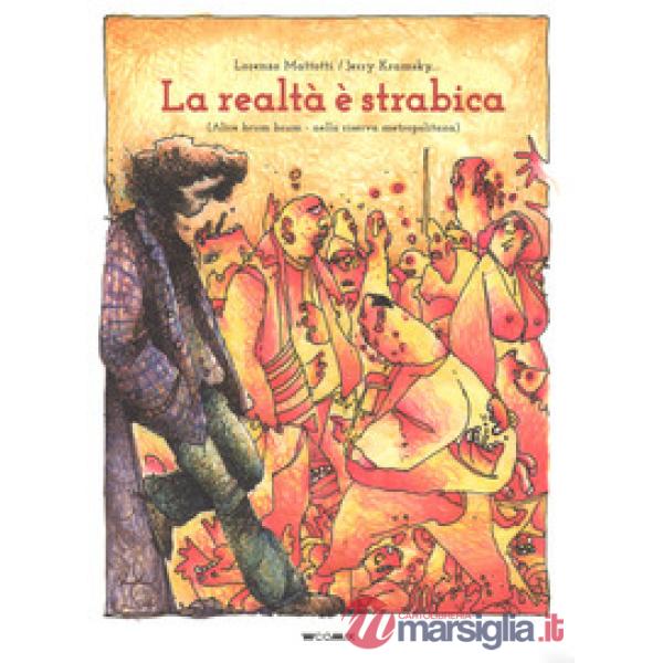 Realtà è strabica. (Alice brum brum - nella riserva metropolitana) (La)