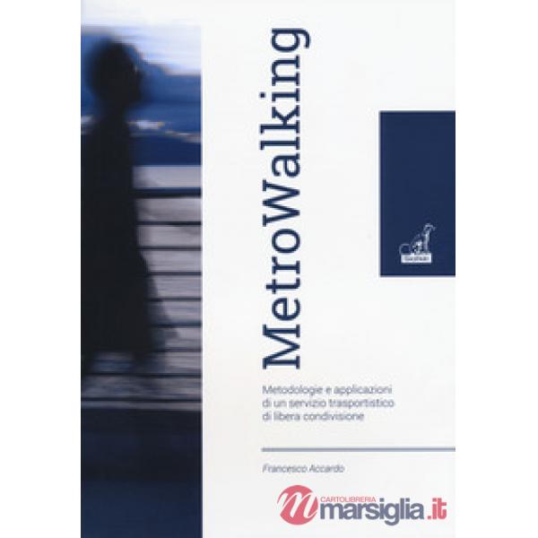 Metrowalking. Metodologie e applicazioni di un servizio trasportistico di libera condivisione