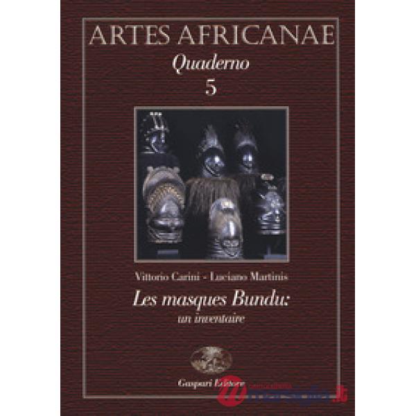 Artes africanae. Ediz. italiana e francese. Vol. 5: Les masques Bundu: un inventaire