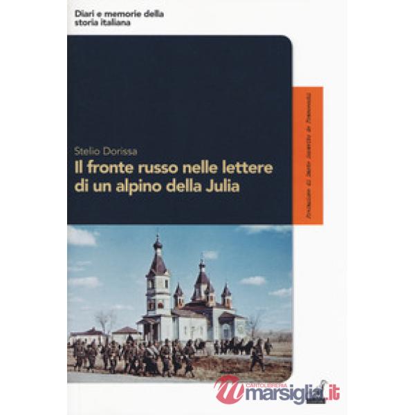 Fronte russo nelle lettere di un alpino della Julia (Il)