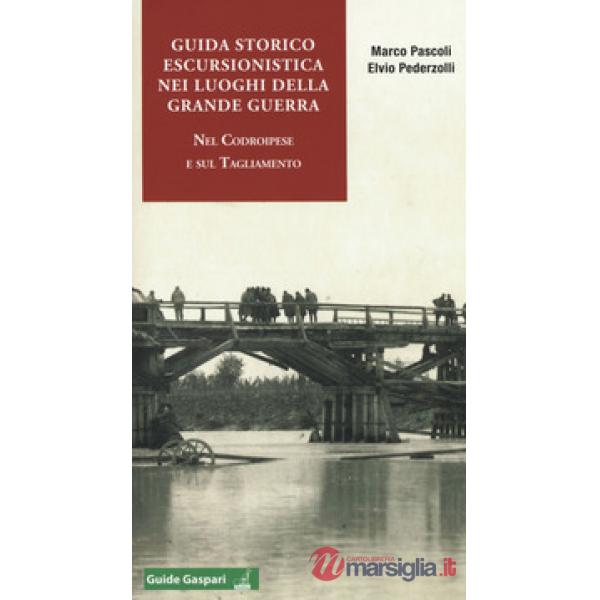 Guida storico escursionistica nei luoghi della Grande Guerra nel Codroipese e sul Tagliamento
