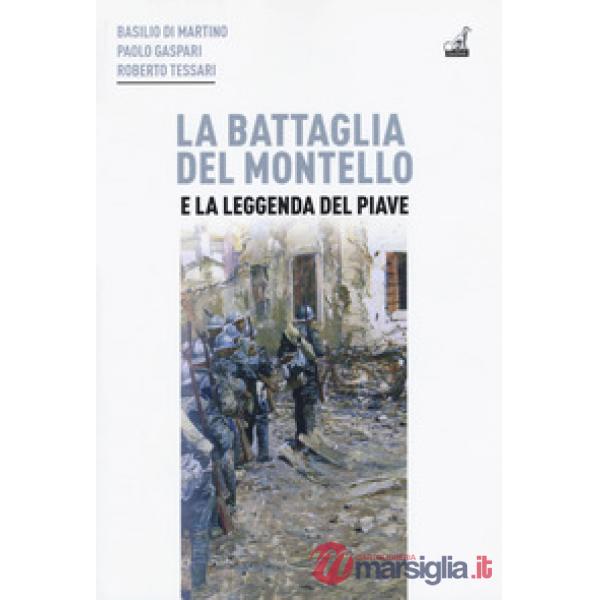 Battaglia del Montello e la leggenda del Piave (La)