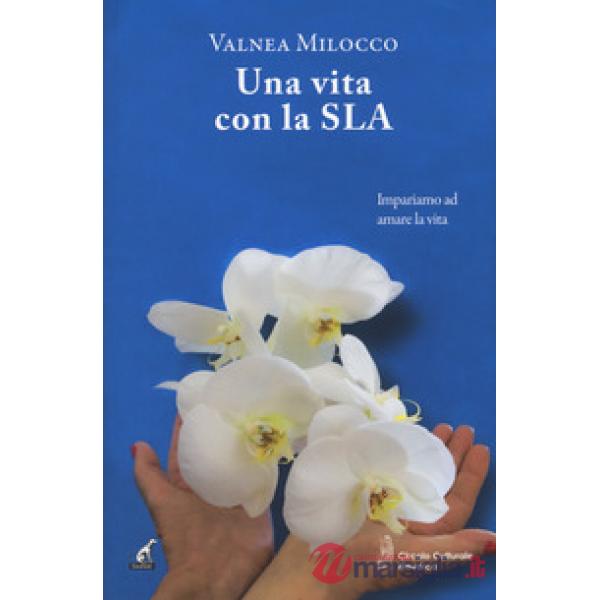 Vita con la SLA (Una)