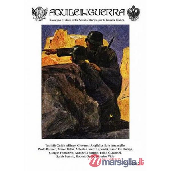 Aquile in guerra. Rassegna di studi della Società storica per la guerra bianca (2012). Vol. 20