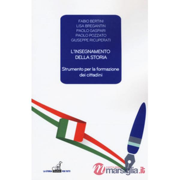 Insegnamento della storia. Strumento per la formazione dei cittadini (L')