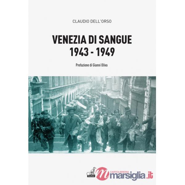 Venezia di sangue 1943-49