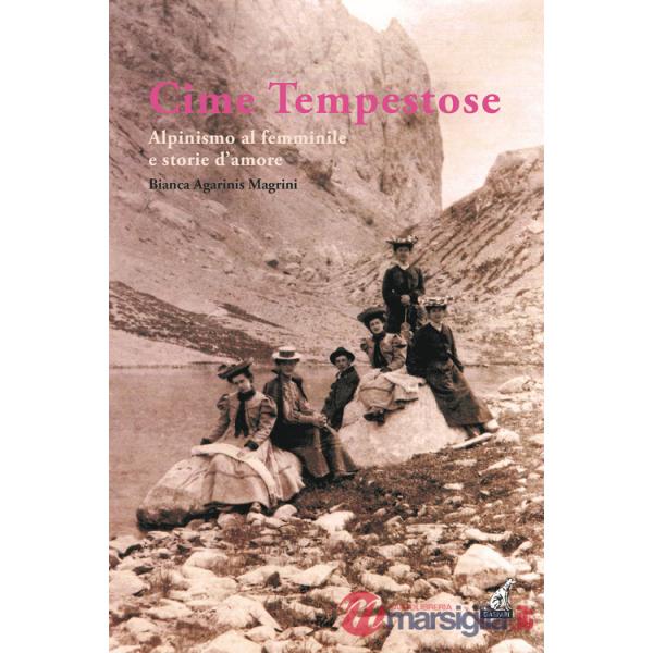 Cime tempestose. Alpinismo al femminile e storie d'amore