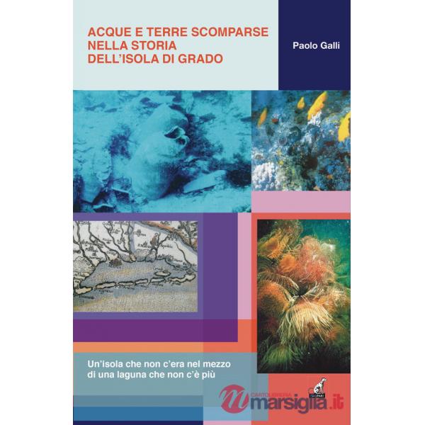 Acque e terre scomparse nella storia dell'isola di Grado