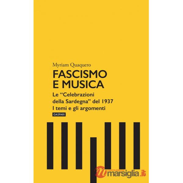 Fascismo e musica. Le «Celebrazioni della Sardegna» del 1937. I temi e gli argomenti