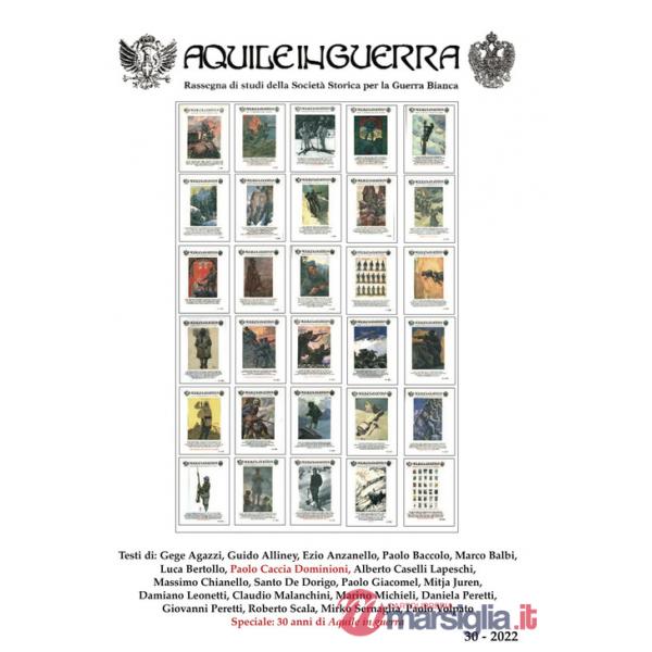 Aquile in guerra. Rassegna di studi della Società storica per la guerra bianca. Vol. 30: Speciale: 30 anni di Aquile in guerra