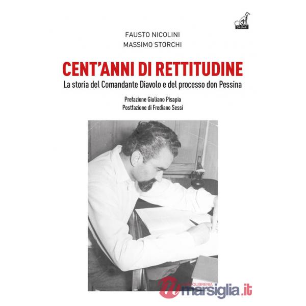 Cent'anni di rettitudine. La storia del Comandante Diavolo e del processo don Pessina
