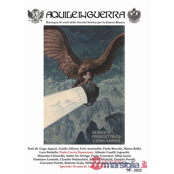 Aquile in guerra. Rassegna di studi della Società storica per la guerra bianca (2023). Vol. 31