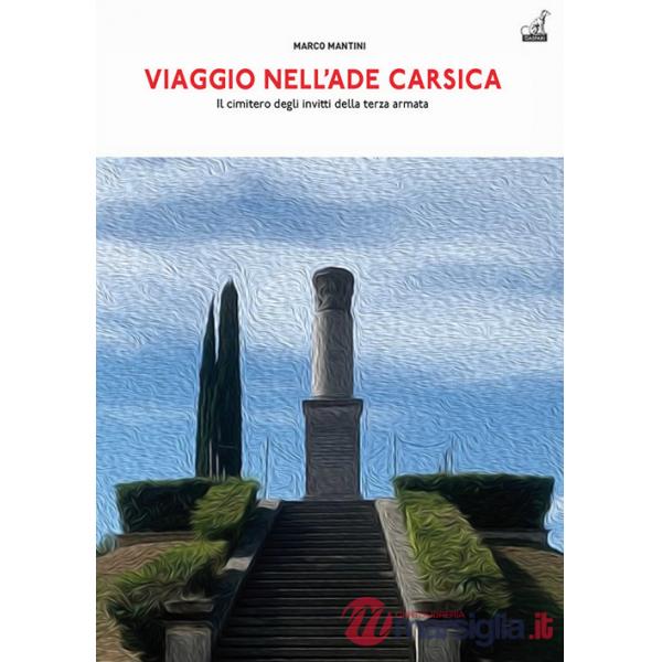 Viaggio nell'Ade carsica. Il Cimitero degli Invitti della Terza Armata sul colle S. Elia