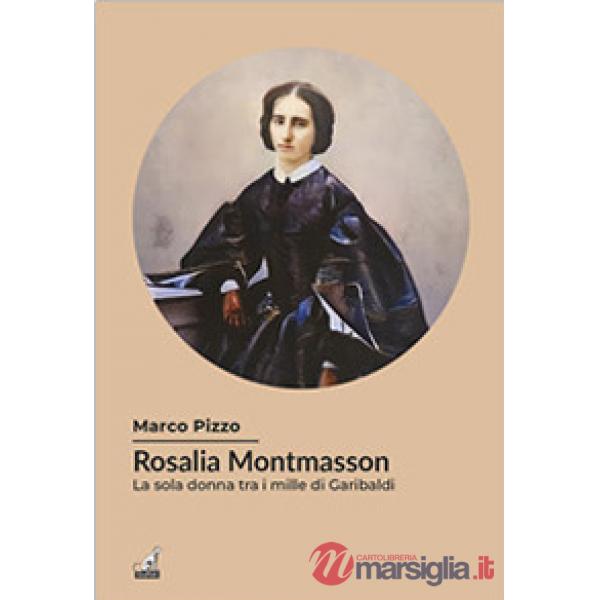 Rosalia Montmasson tra i Mille di Garibaldi
