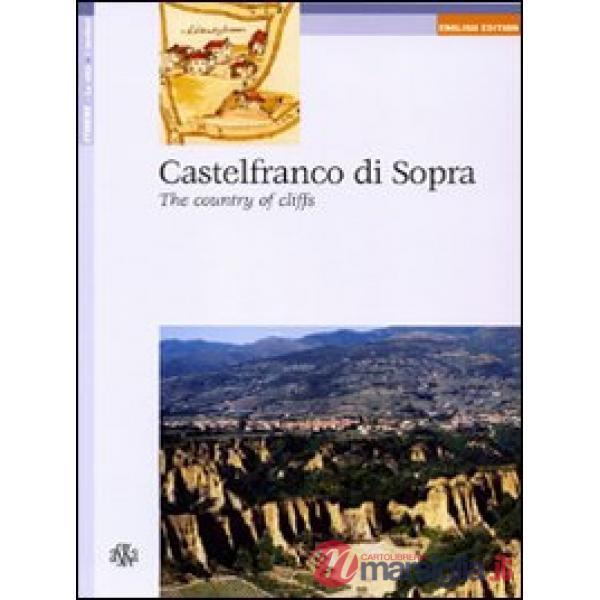 Castelfranco di Sopra. The country of cliffs