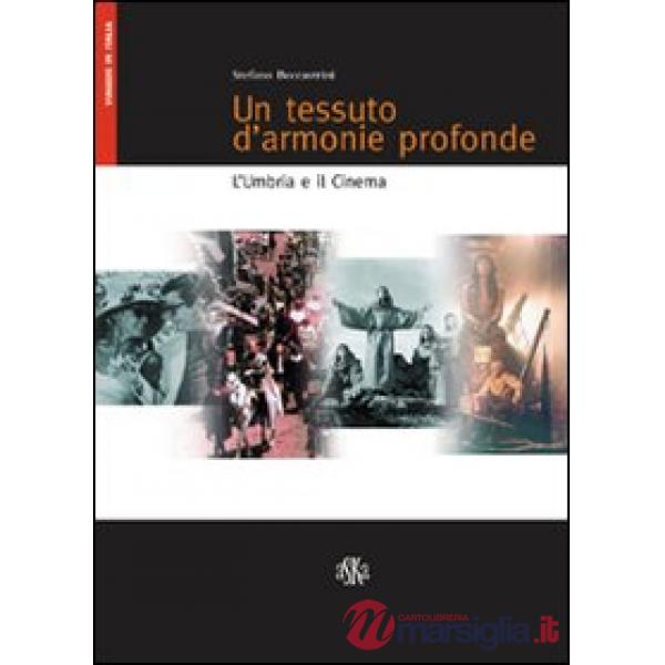 Tessuto d'armonie profonde. L'Umbria e il cinema (Un)