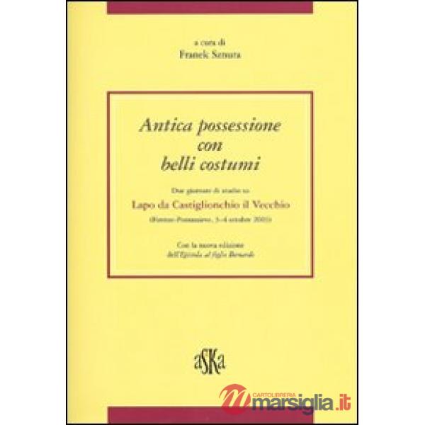Antica possessione con belli costumi. Due giornate di studio su Lapo di Castiglionchio il Vecchio (Firenze-Pontassieve, 3-4 Otto