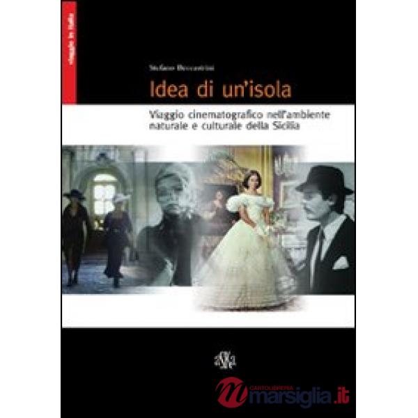 Idea di un'isola. Viaggio cinematografico nell'ambiente naturale e culturale della Sicilia