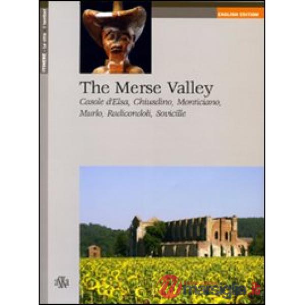 Merse valley. Casole d'Elsa, Chiusdino, Monticiano, Murlo, Radicondoli, Sovicille (The)