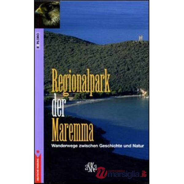 Regional Park der Maremma. Wanderwege zwischen Geschichte und Natur