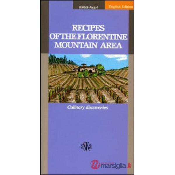 Recipes of the Florentine mountain area. Culinary discoveries
