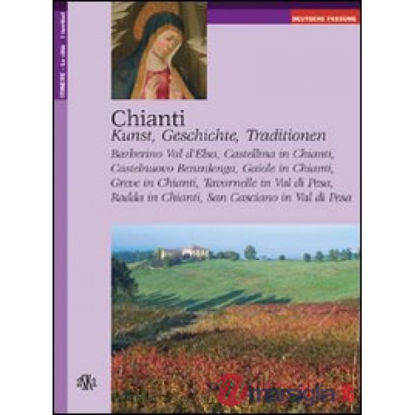 Chianti. Kunst, Geschichte, Traditionen