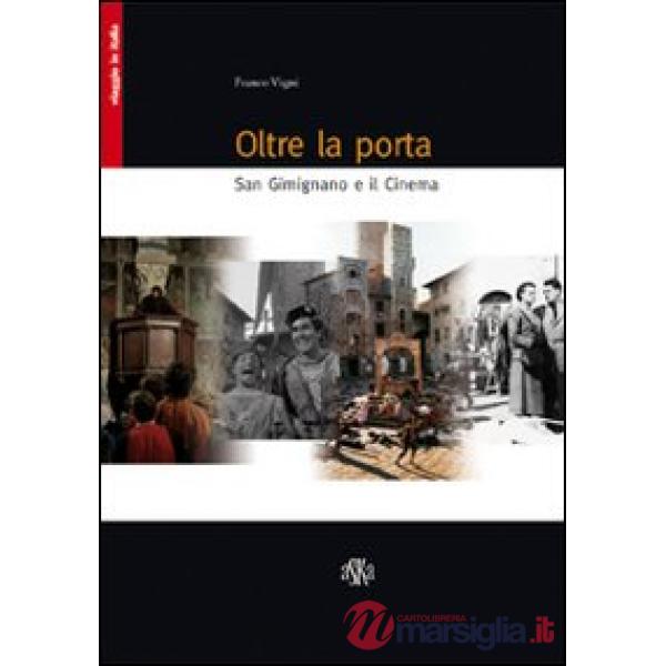 Oltre la porta. San Gimignano e il cinema