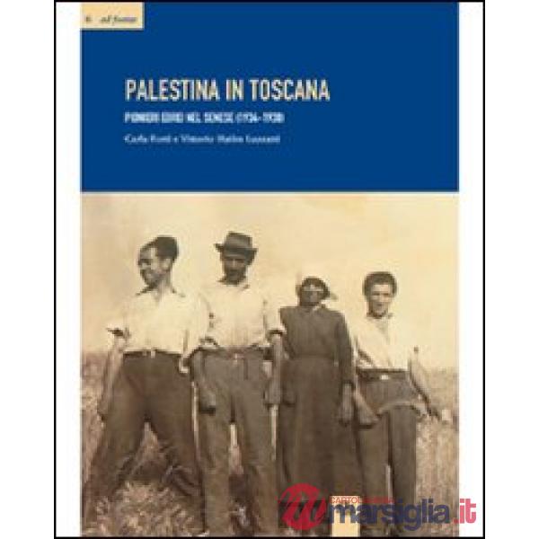 Palestina in Toscana. Pionieri ebrei nel Senese (1934-1938)