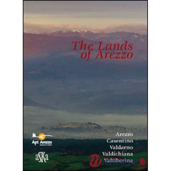 Lands of Arezzo. Arezzo, Casentino, Valdarno, Valdichiana, Valtiberina. Cofanetto (The)