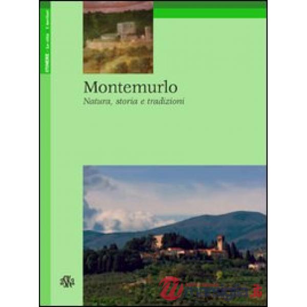 Montemurlo. Natura, storia e tradizioni