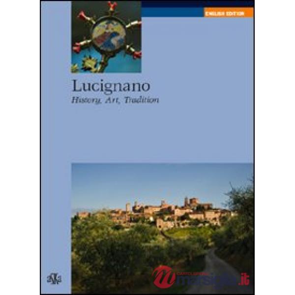 Lucignano. History, art, tradition