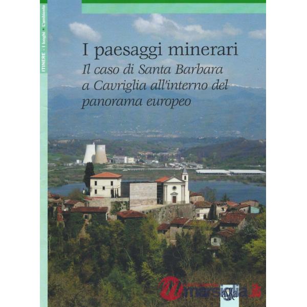 Paesaggi minerari. Il caso di Santa Barbara a Cavriglia all'interno del panorama europeo (I)