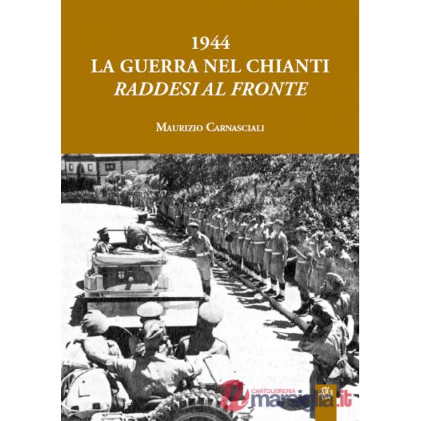 1944 la guerra nel Chianti. Raddesi al fronte