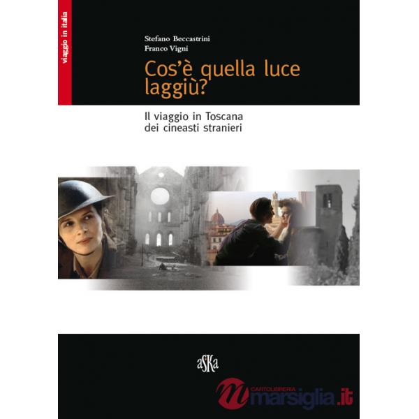 Cos'è quella luce laggiù? Il viaggio in Toscana dei cineasti stranieri