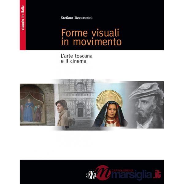 Forme visuali in movimento. L'arte toscana e il cinema