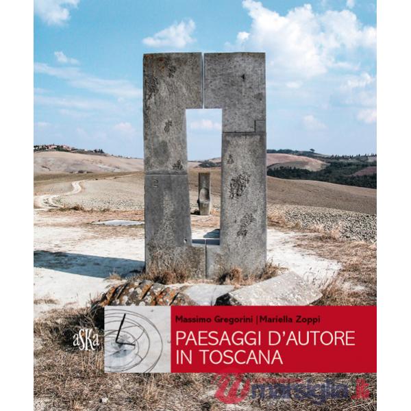 Paesaggi d'autore in Toscana. Aria, acqua, terra