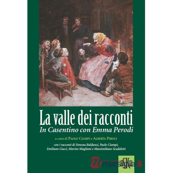Valle dei racconti. In Casentino con Emma Perodi (La)