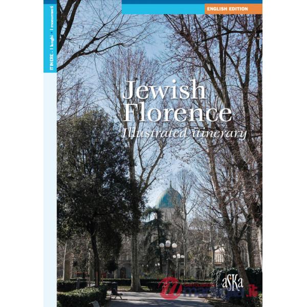 Jewish Florence. Illustrated itinerary