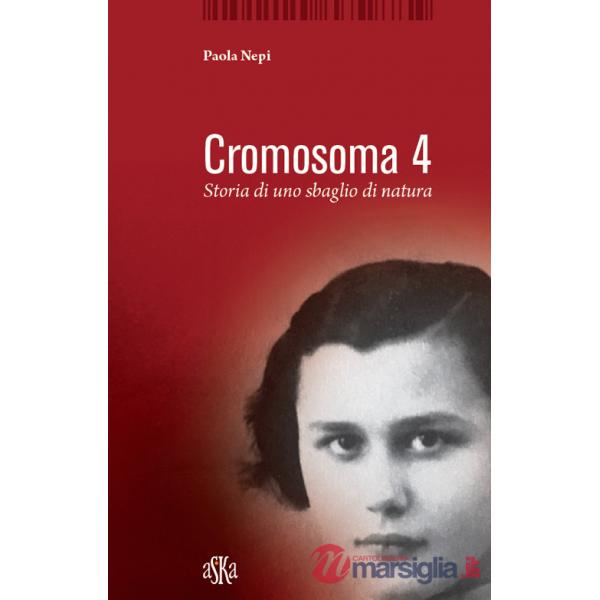 Cromosoma 4. Storia di uno sbaglio di natura
