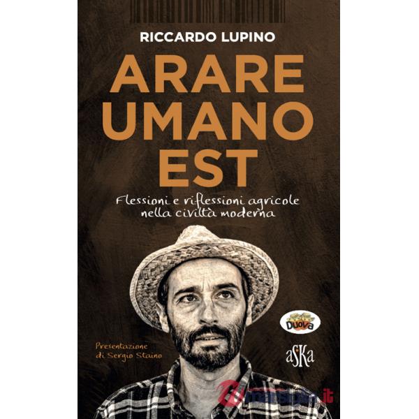 Arare umano est. Flessioni e riflessioni agricole nella civiltà moderna