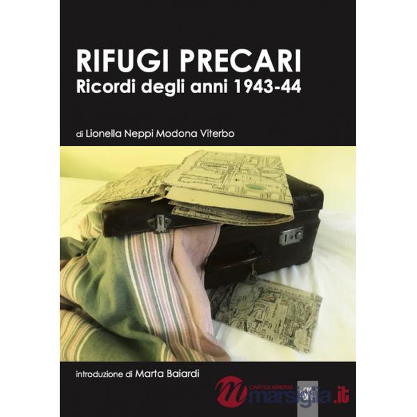 Rifugi precari. Ricordi degli anni 1943-44