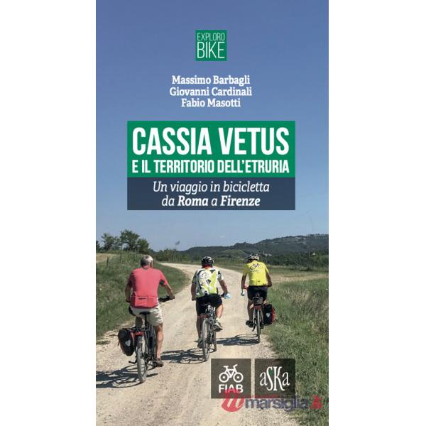 Cassia Vetus e il territorio dell'Etruria. Un viaggio in bicicletta da Roma a Firenze