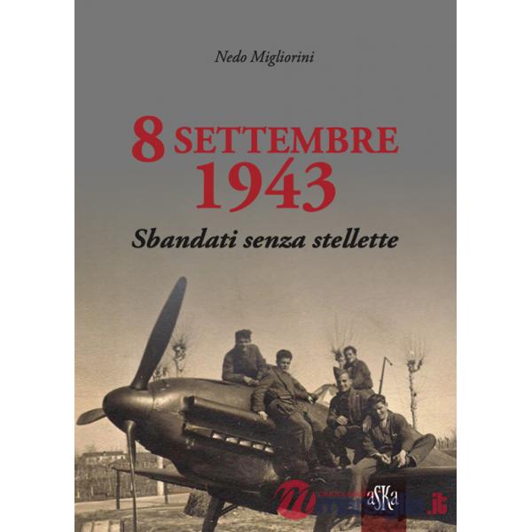 8 settembre 1943. Sbandati senza stellette