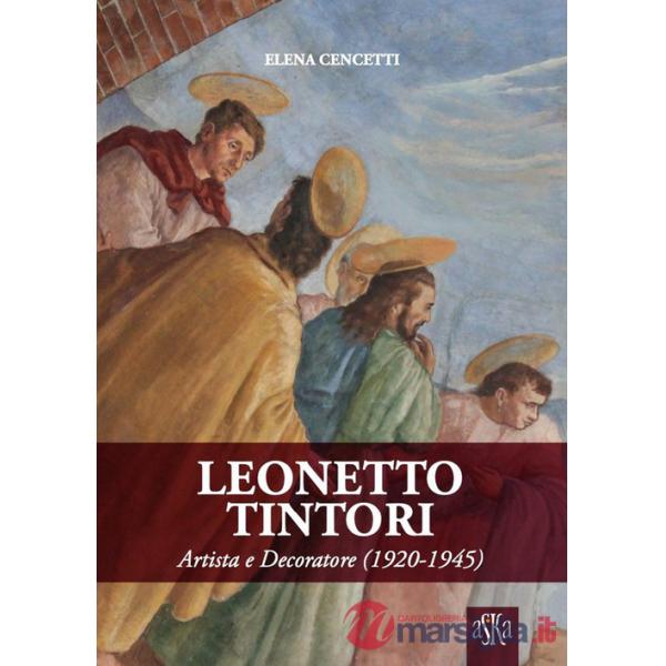 Leonetto Tintori. Artista e decoratore 1920-1945. Ediz. illustrata