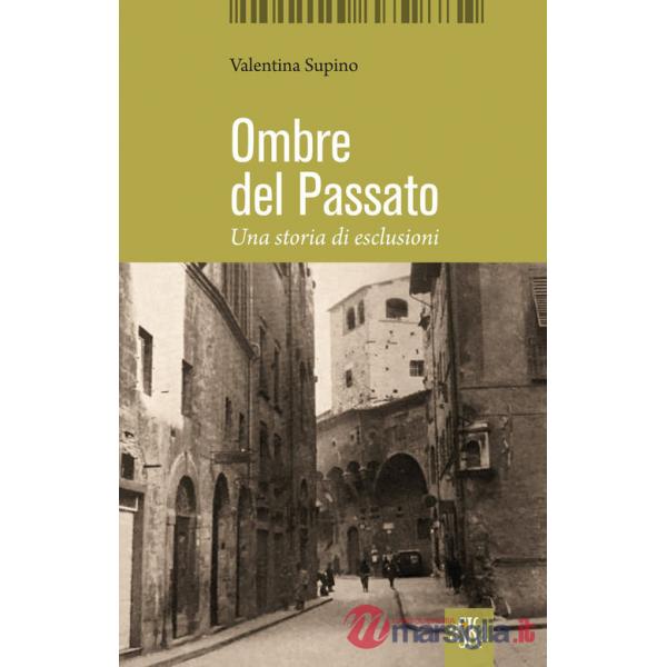 Ombre del passato. Una storia di esclusioni