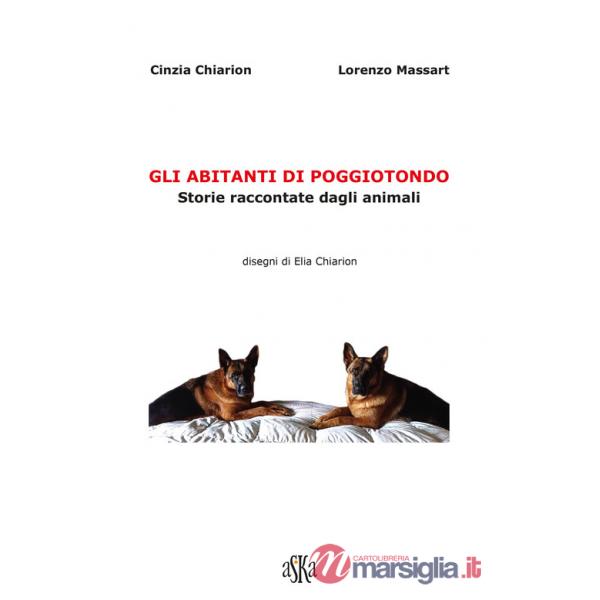 Abitanti di Poggiotondo. Storie raccontate dagli animali (Gli)