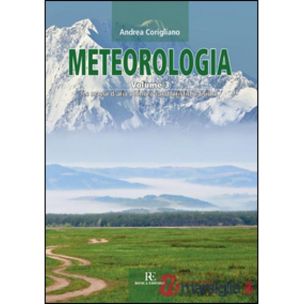 Meteorologia. Vol. 3: Le masse d'aria e le loro caratteristiche fisiche